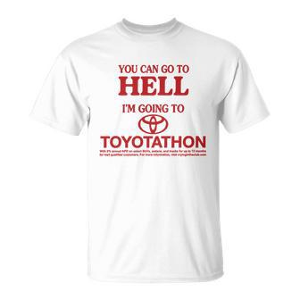 You Can Go To Hell Im Going To Toyotathon V4 T-shirt - Thegiftio UK