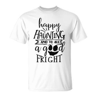 Halloween Happy Haunting And To All A Good Fright Black Men Women T-shirt Graphic Print Casual Unisex Tee - Seseable