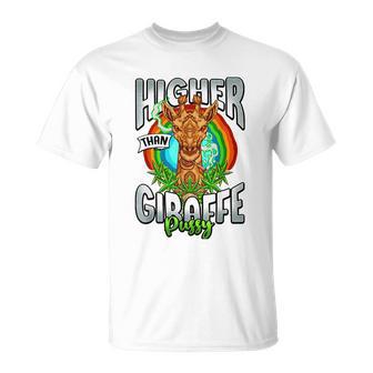 Higher Than Giraffe Gift Pussy Stoner Weed 420 Pot Gift Unisex T-Shirt - Monsterry