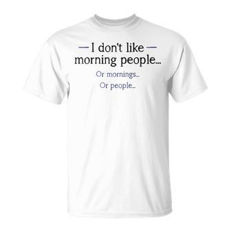 I Dont Like Morning People V2 Unisex T-Shirt - Seseable