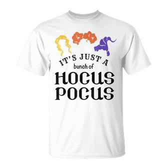 It’S Just A Bunch Of Hocus Pocus Funny Halloween Unisex T-Shirt - Seseable