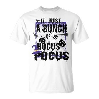 Its Just A Bunch Of Hocus Pocus Novelty T-shirt - Thegiftio UK