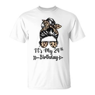 Its My 24Th Birthday Happy 24 Years Old Messy Bun Leopard Unisex T-Shirt - Seseable
