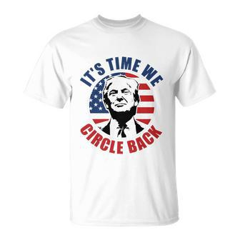 Its Time We Circle Back Ultra Maga Unisex T-Shirt - Monsterry DE
