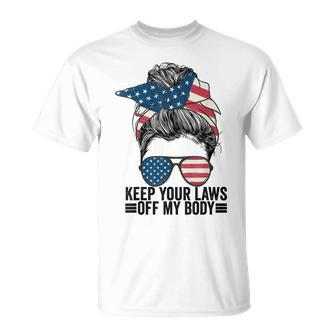 Keep Your Laws Off My Body My Choice Pro Choice Messy Bun Unisex T-Shirt - Seseable