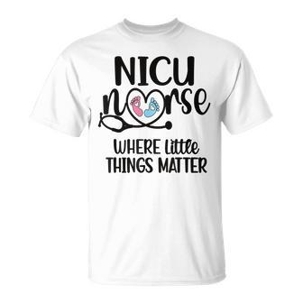 Little Things Nicu Nurse Neonatal Intensive Care Unit Unisex T-Shirt - Seseable