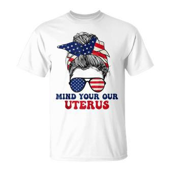 Mind Your Own Uterus Pro Choice Feminist Womens Rights Unisex T-Shirt - Seseable