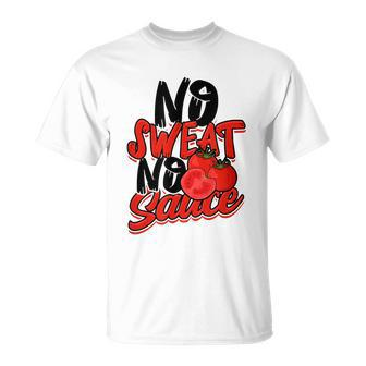 No Sweat No Sauce Pasta Noodles And Tomato Sauce Tshirt Unisex T-Shirt - Monsterry UK
