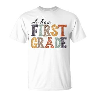 Oh Hey First Grade Back To School Teachers 1St Grade Kids Unisex T-Shirt - Seseable