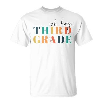 Oh Hey Third Grade Back To School Teacher T-shirt - Thegiftio UK