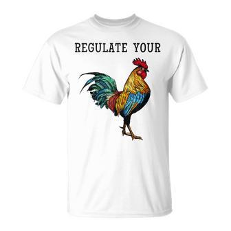 Pro Choice Feminist Womens Right Funny Saying Regulate Your Unisex T-Shirt - Seseable