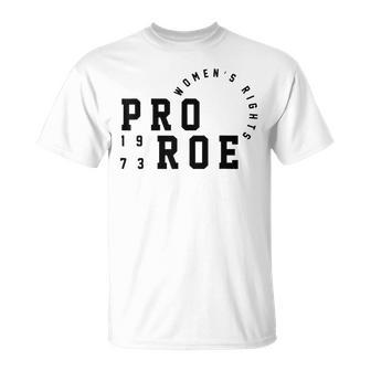 Pro Reproductive Rights 1973 Pro-Roe T-shirt - Thegiftio UK