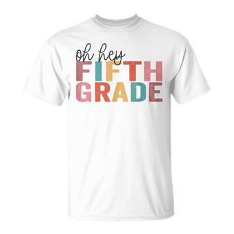 Back To School Students Teacher Oh Hey 5Th Fifth Grade T-shirt - Thegiftio UK