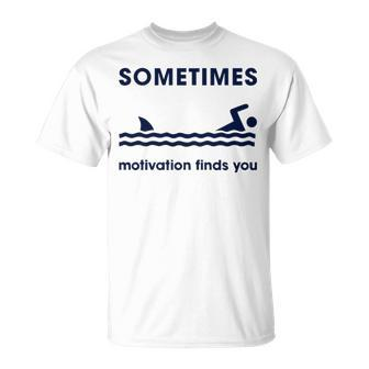 Sometimes Motivation Finds You V3 Unisex T-Shirt - Seseable