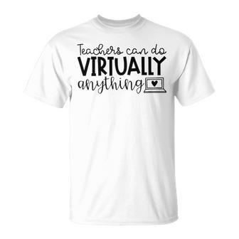 Teachers Can Do Virtually Anything V3 Unisex T-Shirt - Seseable