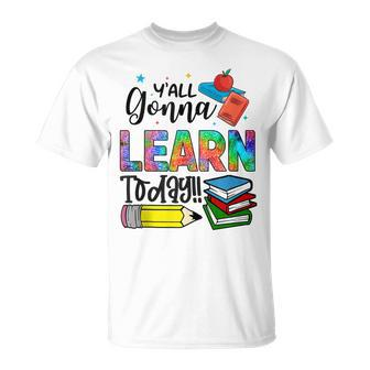Teachers First Day Of School Yall Gonna Learn Today T-shirt - Thegiftio UK