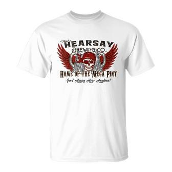Thats Hearsay Brewing Co Mega Pint Isnt Happy Hour Anytime Tshirt Unisex T-Shirt - Monsterry