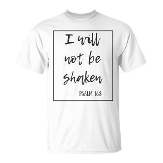 I Will Not Be Shaken Psalm 168 Christian Religious T-shirt - Thegiftio UK