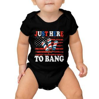 4Th Of July Im Just Here To Bang Fireworks America Flag Baby Onesie - Monsterry DE
