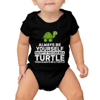 Always Be A Turtle Tshirt Baby Onesie - Monsterry UK