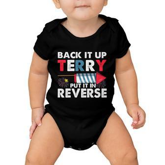 Back It Up Terry Put It In Reverse Funny 4Th Of July America Independence Day Baby Onesie - Monsterry DE