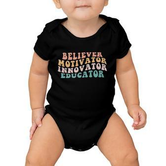 Believer Motivator Innovator Educator Teacher Back To School Funny Gift Baby Onesie - Monsterry DE