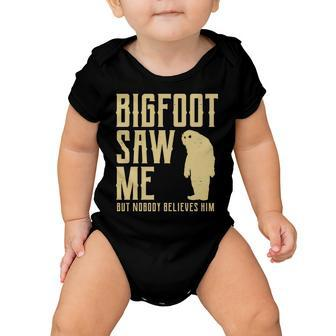 Bigfoot Saw Me But Nobody Believes Him Tshirt Baby Onesie - Monsterry DE