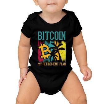 Bitcoin My Retirement Plan S V G Baby Onesie - Monsterry
