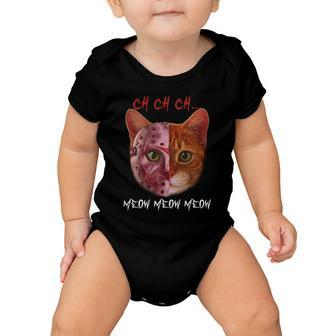 Ch Ch Ch Meow Meow Meow Cat Kitten Lover Baby Onesie - Monsterry AU