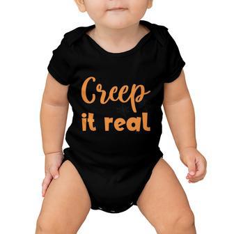 Creep It Real Funny Halloween Quote Baby Onesie - Monsterry