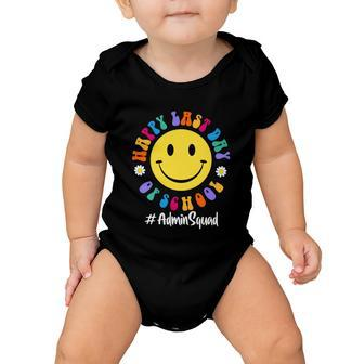 Cute Happy Last Day Of School Admin Squad Team Office Meaningful Gift Baby Onesie - Monsterry