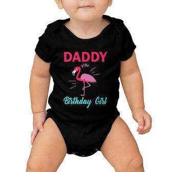 Daddy Of The Birthday Girl Funny Flamingo Birthday Baby Onesie - Monsterry