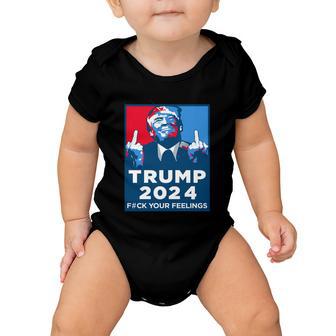 Donald Trump Fuck Your Feelings Tshirt Baby Onesie - Monsterry AU