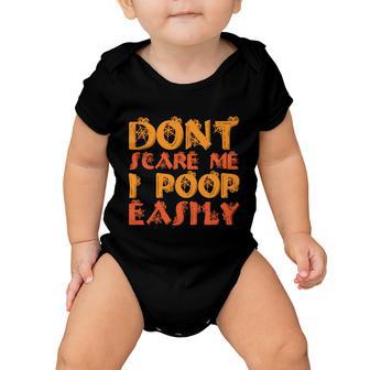 Dont Scare Me I Poop Easily Halloween Quote Baby Onesie - Monsterry AU