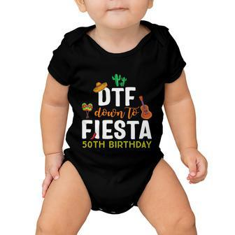 Dtf Down To Fiesta Cinco De Mayo 50Th Birthday Baby Onesie - Monsterry
