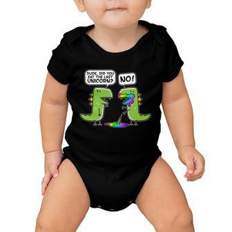 Dude Did You Eat The Last Unicorn Tshirt Baby Onesie - Monsterry CA