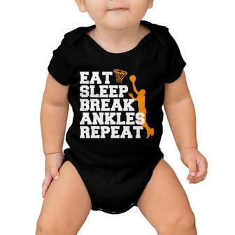 Eat Sleep Break Ankles Repeat Tshirt Baby Onesie - Monsterry CA