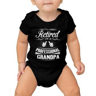 Fathers Day Gift Im Not Retired Im A Professional Grandpa Gift Baby Onesie - Monsterry DE
