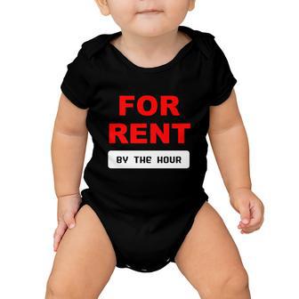 For Rent By The Hour Tshirt Baby Onesie - Monsterry AU