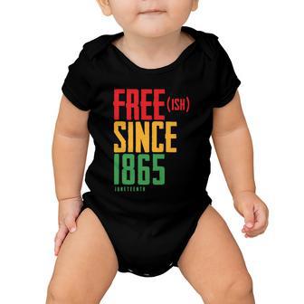 Free Ish Since 1865 African American Freeish Juneteenth Tshirt Baby Onesie - Monsterry UK