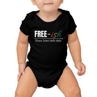 Freegiftish Since June 19Th 1865 Juneteenth Black History Gift Baby Onesie - Monsterry AU