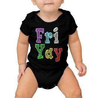 Fri Yay School Weekend Love Fridays Baby Onesie - Monsterry CA