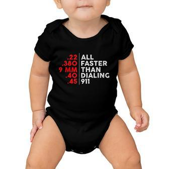 Funny Faster Than Dialing 911 For Gun Lovers Novelty Tshirt Baby Onesie - Monsterry CA