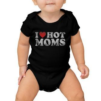Funny I Love Hot Moms Distressed Retro Vintage Funny Valentines Gift Tshirt Baby Onesie - Monsterry UK