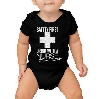 Funny Safety First Drink With A Nurse Baby Onesie - Monsterry AU