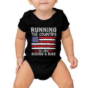 Funny Sarcastic Running The Country Is Like Riding A Bike Baby Onesie - Monsterry UK