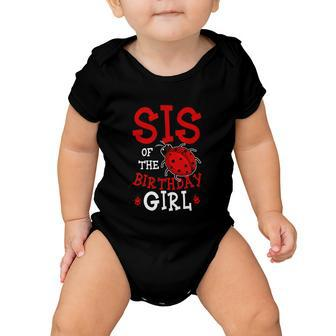 Funny Sis Of The Birthday Girl Ladybug Bday Party Baby Onesie - Monsterry