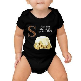 Funny Spotted Dick Pastry Chef British Dessert Gift For Men Women Baby Onesie - Monsterry