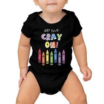 Get Your Cray On Crayon Tshirt Baby Onesie - Monsterry