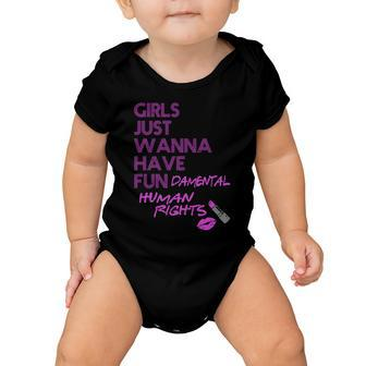 Girls Just Wanna Have Fundamental Human Rights Baby Onesie - Monsterry
